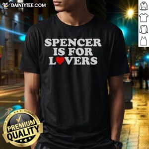 Alt Text: Hot Spencer Is For Lovers T-Shirt featuring a stylish design, perfect for expressing love and passion in fashion.