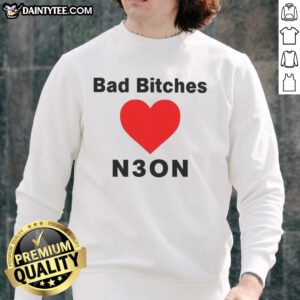 Trendy 'Nice Bad Bitches Love Neon' sweatshirt in vibrant colors, perfect for stylish casual wear and street fashion.