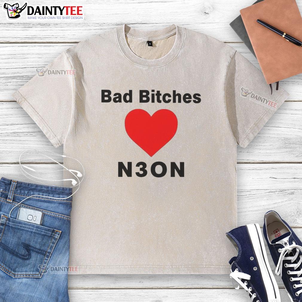 Nice Bad Bitches Love Neon Washed T-Shirt featuring vibrant colors and trendy design, perfect for casual streetwear.
