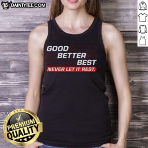 Nice Chicago Bears football tank top featuring 'Good, Better, Best, Never Let It Rest' with a directional arrow design.
