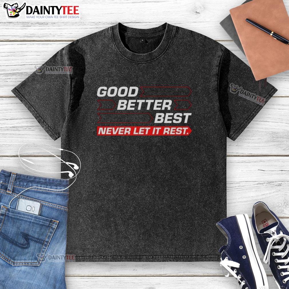 Nice Chicago Bears football t-shirt featuring 'Good, Better, Best, Never Let It Rest' arrow design in a washed style.