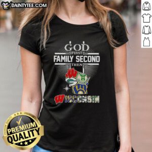 Nice Cross God First Family Second Wisconsin Sports Ladies Tee in vibrant colors, showcasing faith and sports pride.