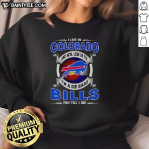 Colorful sweatshirt featuring 'I'm a die-hard Buffalo Bills fan' design, perfect for Colorado sports enthusiasts.