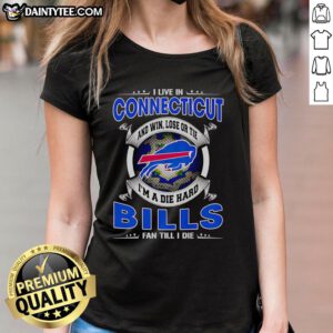 Alt Text: Ladies tee for Buffalo Bills fans featuring 'I'm a Dead Hard Buffalo Bills Fan Till I Die' design, perfect for Connecticut.