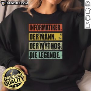Alt Text: Nice Informatiker sweatshirt featuring a stylish design, perfect for tech enthusiasts and fans of the mythic legend.