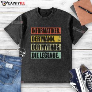 Alt Text: Nice Informatiker - Der Mann, Der Mythos, Die Legende washed t-shirt featuring a stylish graphic design.