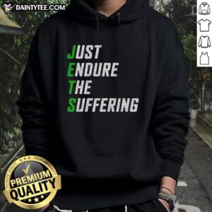 Alt Text: Cozy hoodie featuring Just Endure The Suffering slogan, perfect for New York Jets fans showcasing team spirit.