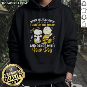 Nice Snoopy and Charlie Brown hoodie featuring the quote 'When all else fails, turn up the music and dance with your dog.'