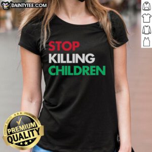 Nice Stop Killing Children Ladies Tee featuring a bold message in stylish typography on a soft fabric background.