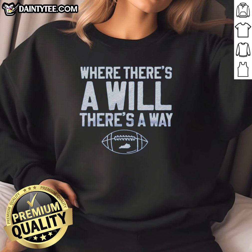 Nice The Where There's A Will Sweatshirt in vibrant colors, perfect for casual wear and showcasing your unique style.