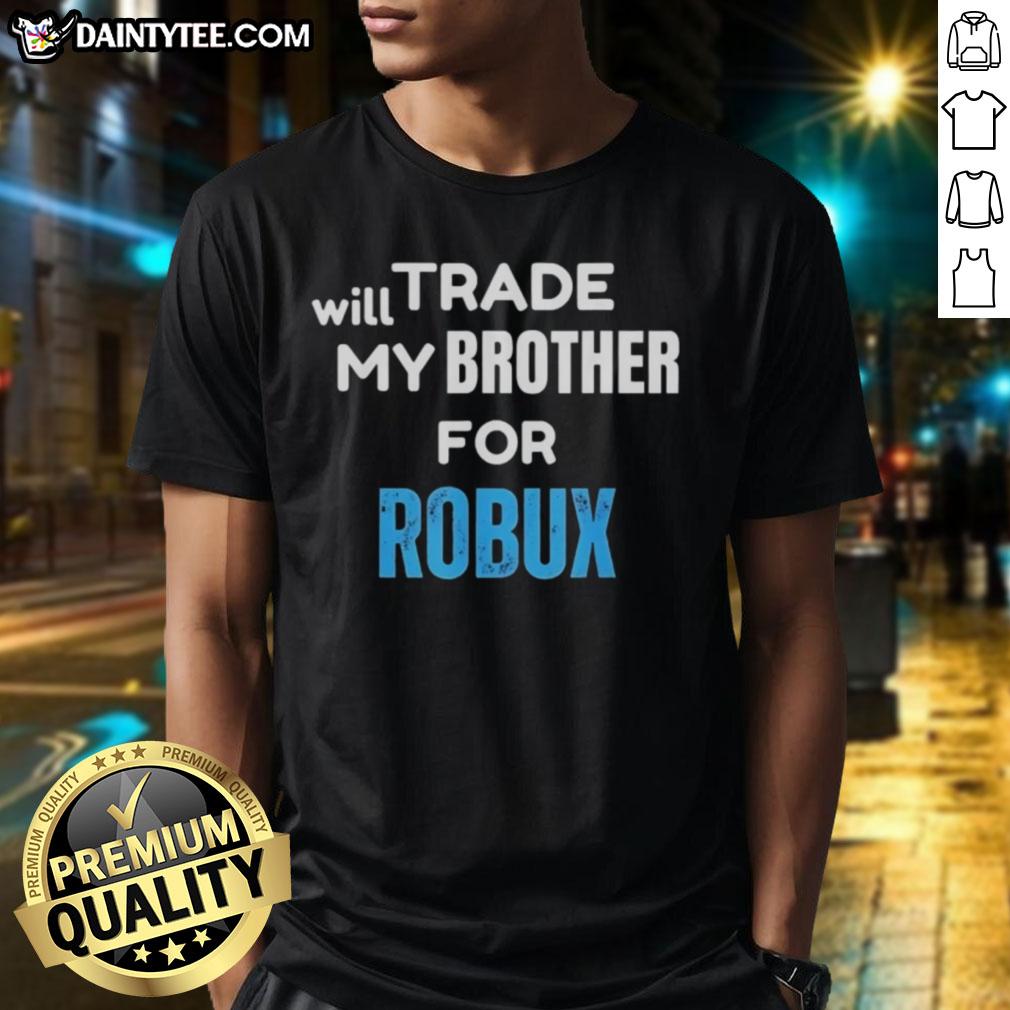 Funny 'Nice Will Trade My Brother For Robux' gaming T-shirt design featuring playful graphics and bold text.