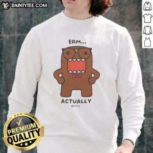 Official Domo Kun Erm Actually Monster Cartoon Sweatshirt featuring colorful graphics and a cozy design.