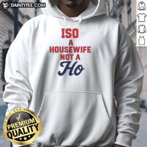 Official ISO A Housewife Not A Ho Hoodie in stylish black, showcasing a bold graphic design for empowered homemakers.
