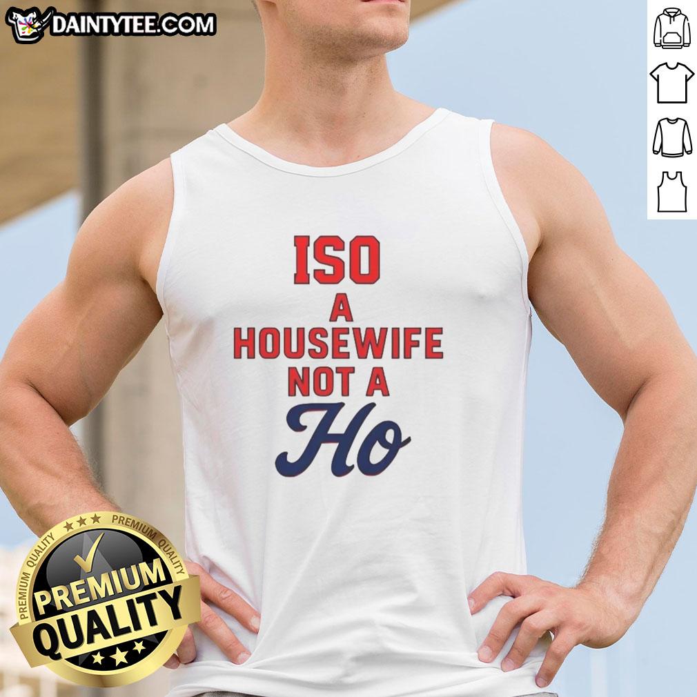 Official ISO A Housewife Not A Ho Tank Top featuring bold text design, perfect for casual wear and expressing personality.