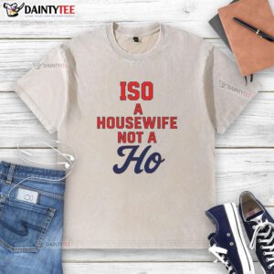 Official ISO A Housewife Not A Ho Washed T-Shirt in vibrant colors, showcasing a fun and humorous design for casual wear.