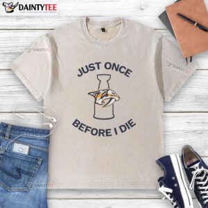 Official Nashville Predators Just Once Before I Die washed t-shirt featuring team logo and stylish design.