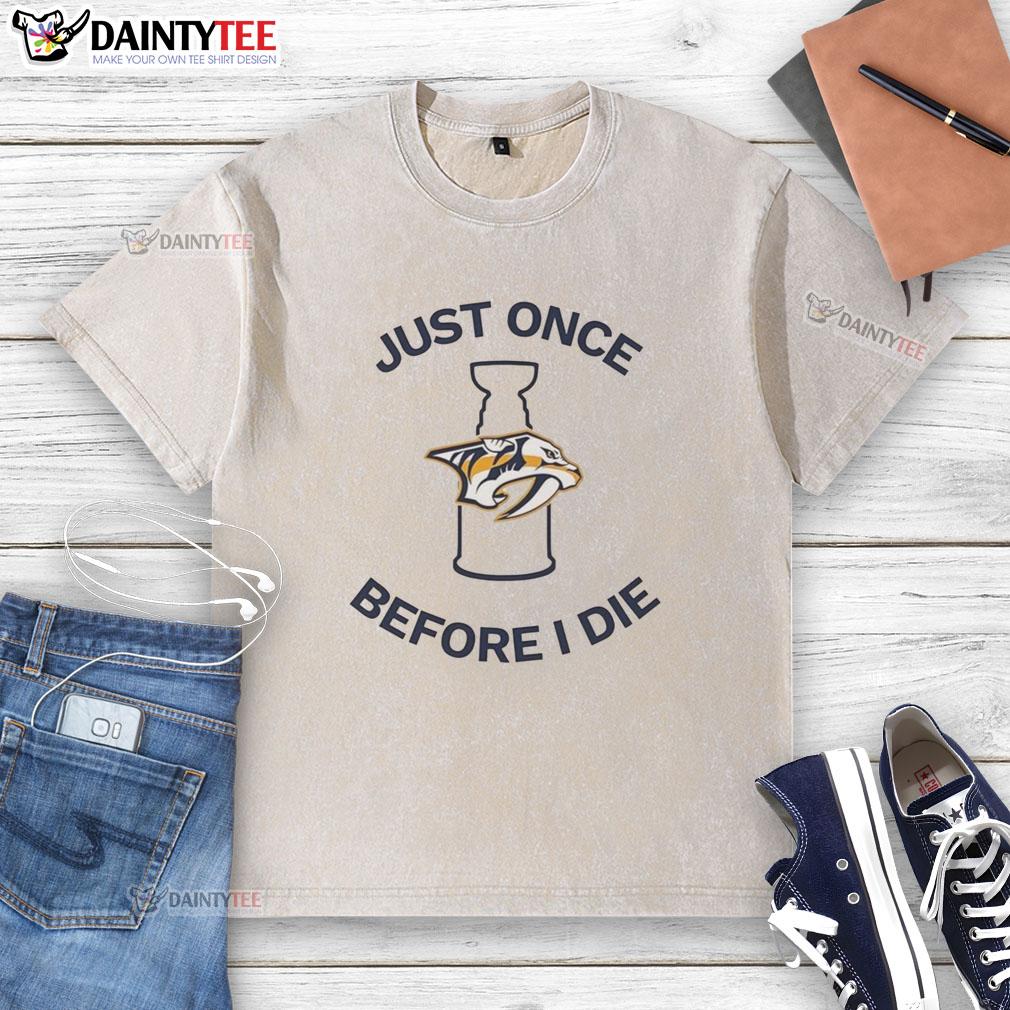 Official Nashville Predators Just Once Before I Die washed t-shirt featuring team logo and stylish design.