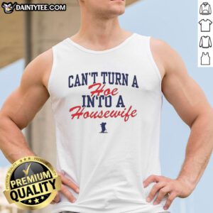 Official Ole Miss Rebels tank top featuring 'Can't Turn A Hoe Into A Housewife' design, perfect for fans and stylish wear.