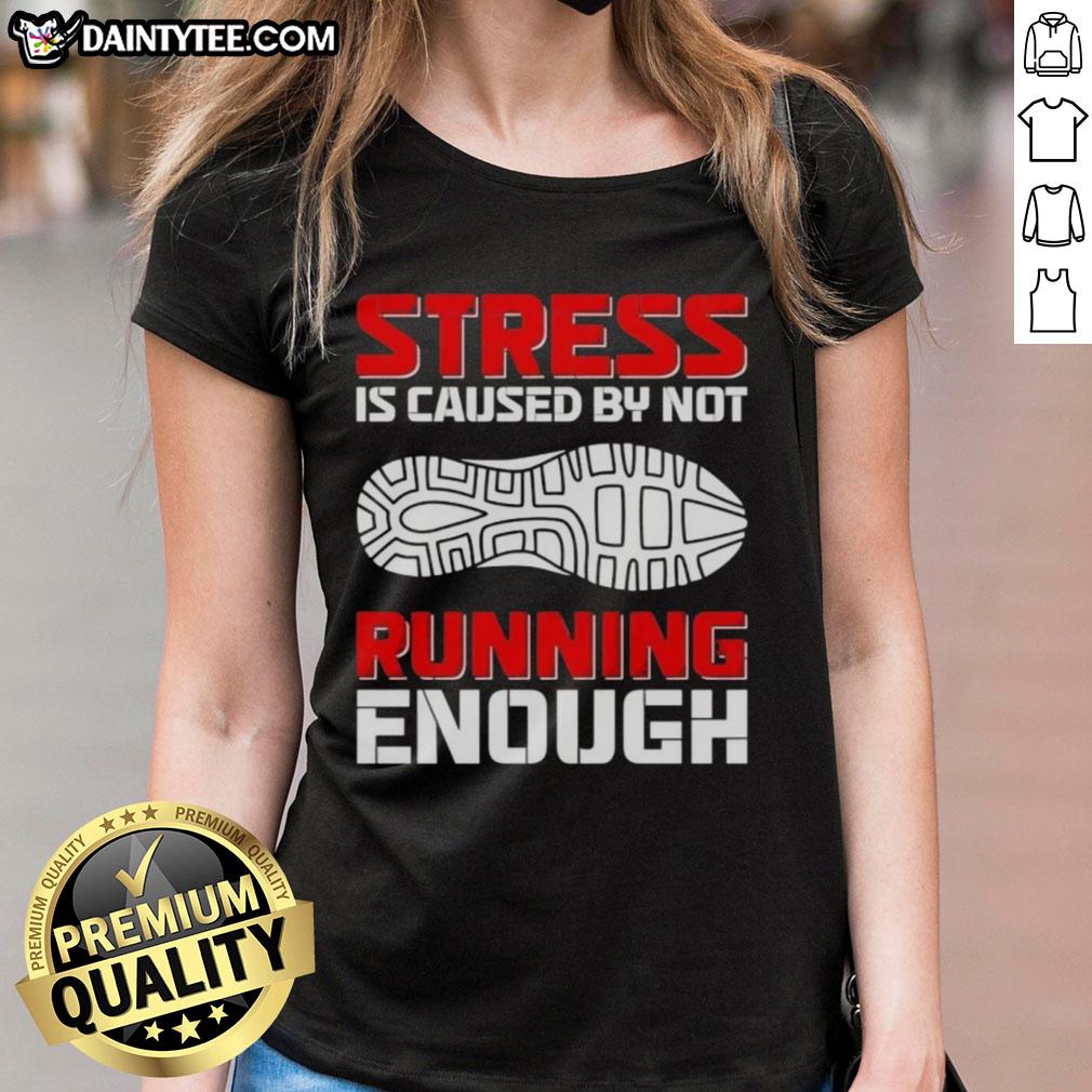 Official Stress Is Caused By Not Running Enough Ladies Tee in vibrant colors, perfect for runners and stress relief enthusiasts.