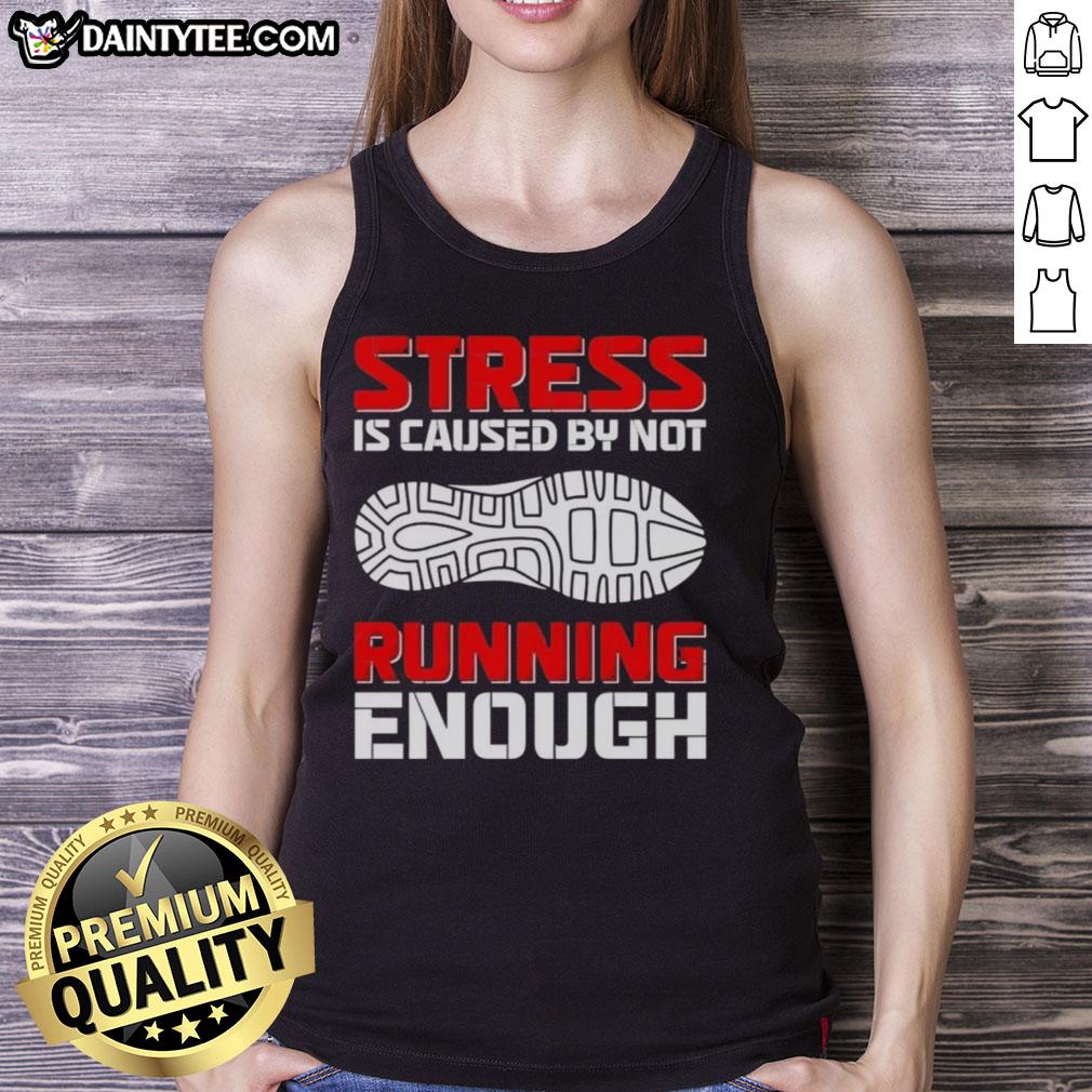 Official stress is caused by not running enough tank top featuring a motivational design for fitness enthusiasts.