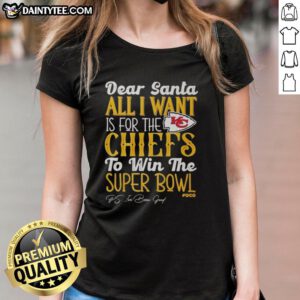 Premium Dear Santa tee for Kansas City Chiefs fans wishing for a Super Bowl win, perfect for ladies' holiday attire.