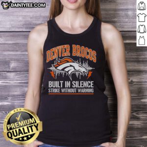 Premium Denver Broncos Built-In Silence Strike Without Warning Tank Top showcasing team colors and stylish design.