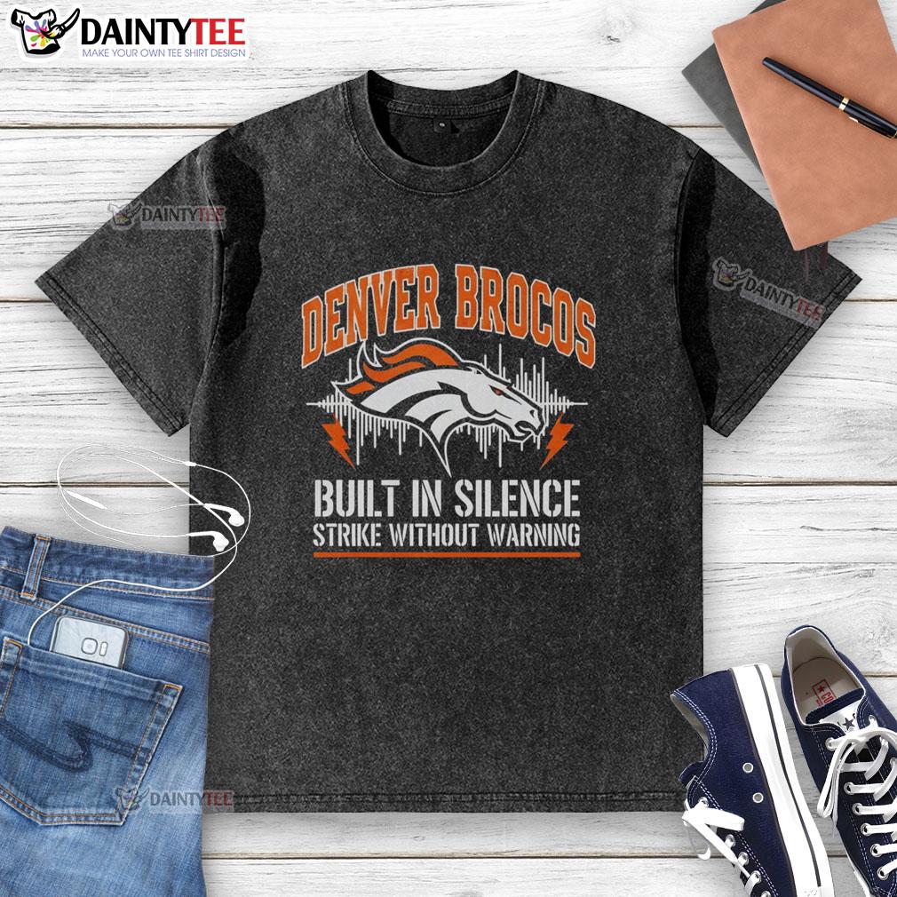 Premium Denver Broncos Built-In Silence Strike Without Warning Washed T-Shirt featuring classic team colors and logo.