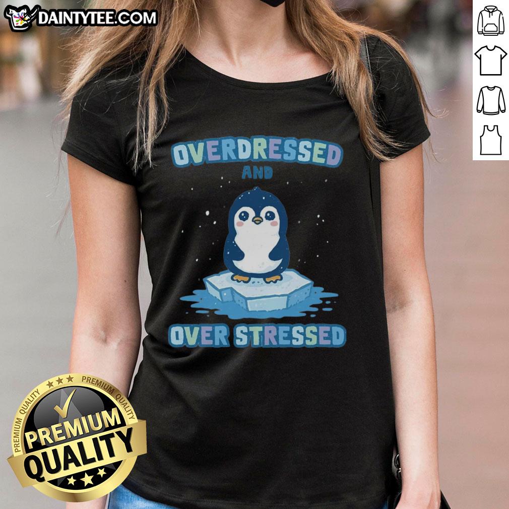 Premium Overdressed and Over Stressed Ladies Tee in stylish design, perfect for casual wear and expressing personality.