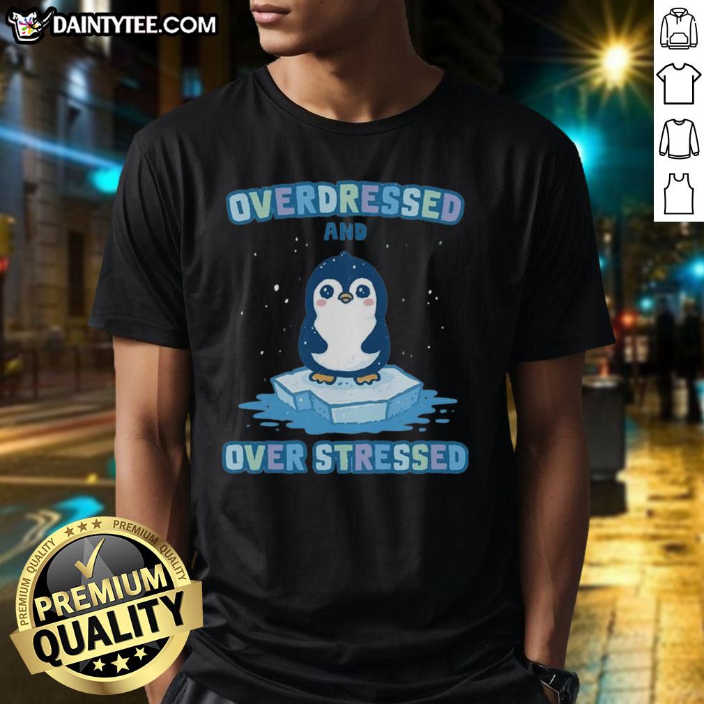 Premium Overdressed And Over Stressed T-Shirt in soft cotton, featuring a stylish graphic design for casual comfort.
