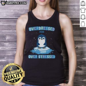 Premium Overdressed and Over Stressed Tank Top in stylish design, perfect for casual wear and comfort.