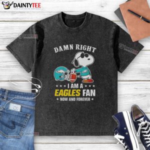 Premium Peanuts Snoopy Damn Right I Am A Eagles Fan Now And Forever washed t-shirt featuring a vibrant, playful design.