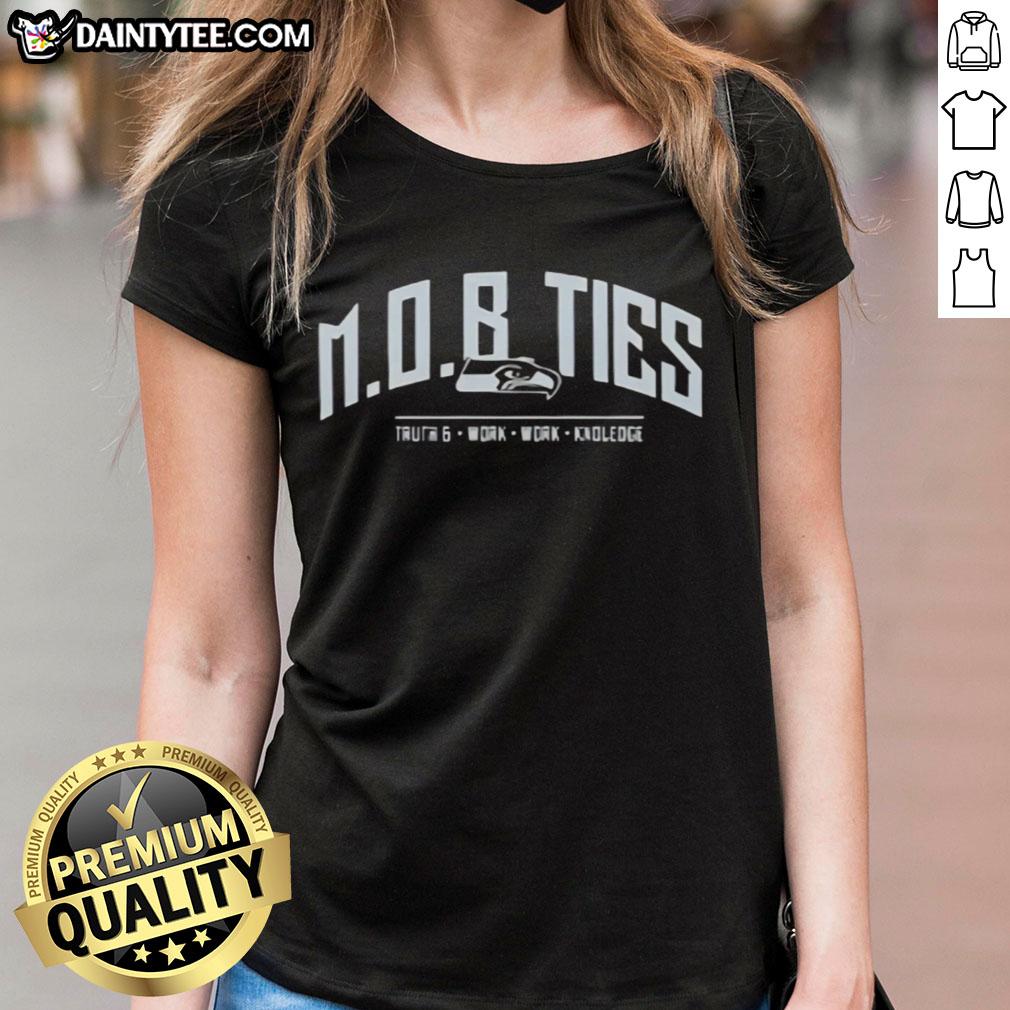 Alt Text: Premium Seattle Seahawks Mob Ties Truth and Work Ladies Tee featuring vibrant team colors and stylish design.