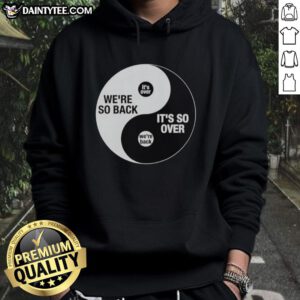 Stylish Ying and Yang hoodie featuring 'Top We're So Back It's So Over' text, perfect for trendy streetwear fashion.