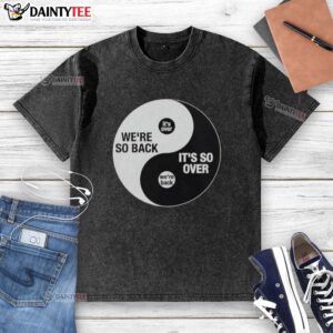 Top We're So Back It's So Over Ying And Yang washed t-shirt featuring a stylish yin-yang design in vibrant colors.