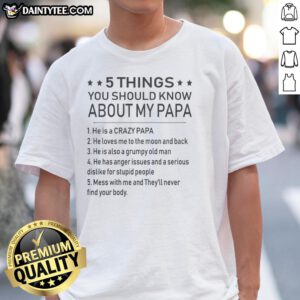 Awesome 5 Things You Should Know About My Papa T-Shirt featuring a fun graphic design and vibrant colors.