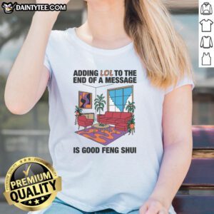 Awesome ladies tee featuring 'Lol' for good feng shui, perfect for casual wear and adding humor to your messages.