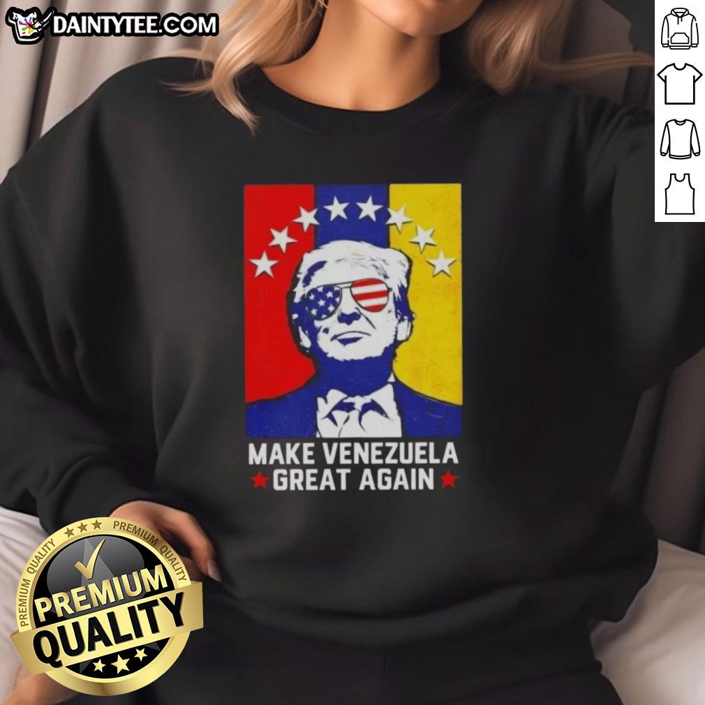 Alt Text: Awesome Donald Trump Make Venezuela Great Again flag sweatshirt featuring bold design and vibrant colors.