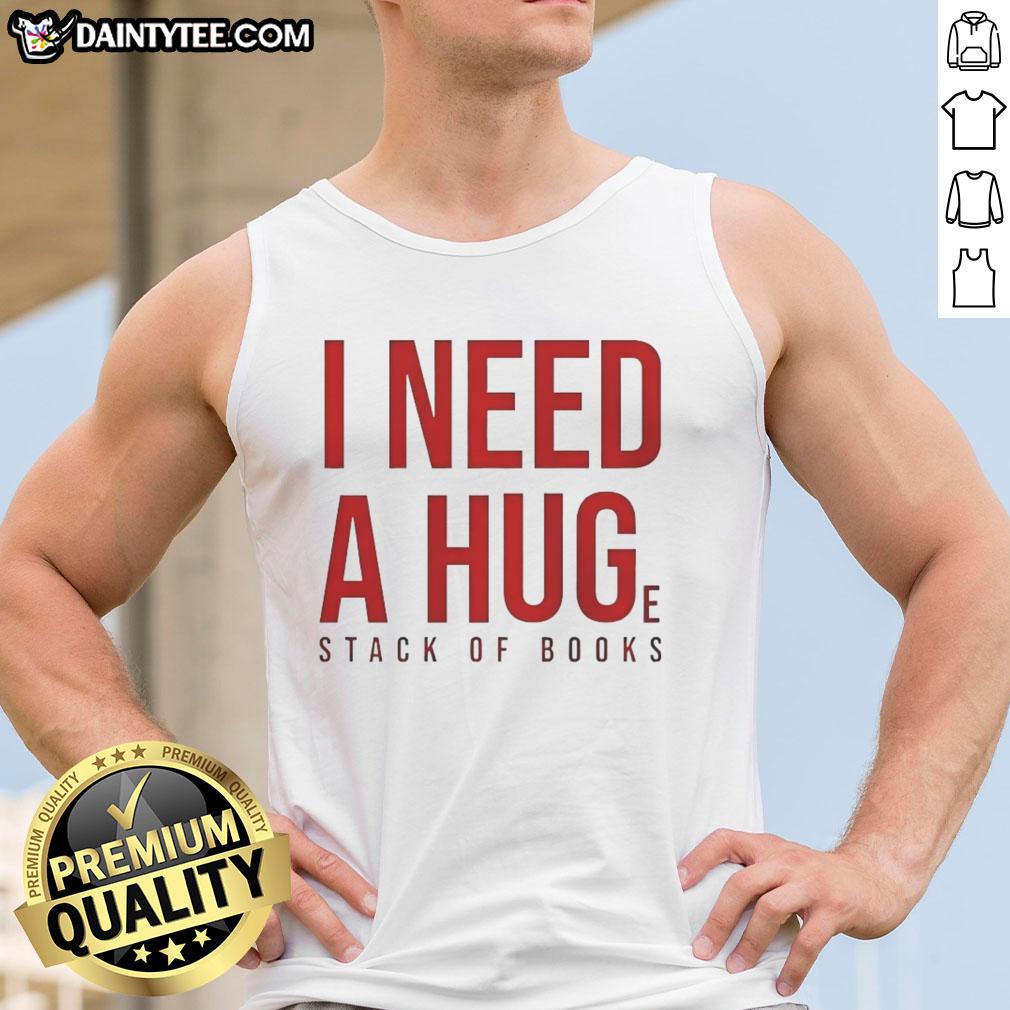 Awesome I Need A Huge Stack Of Books tank top featuring a playful book-themed graphic for book lovers.