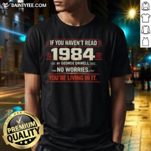 Awesome '1984 by George Orwell' T-Shirt design for fans of dystopian literature and contemporary society commentary.