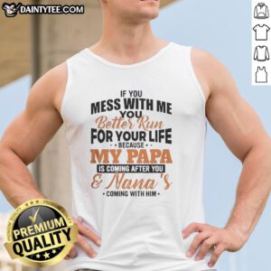 Funny tank top with text 'Mess with me, my papa is coming for you' - perfect for playful and protective vibes.