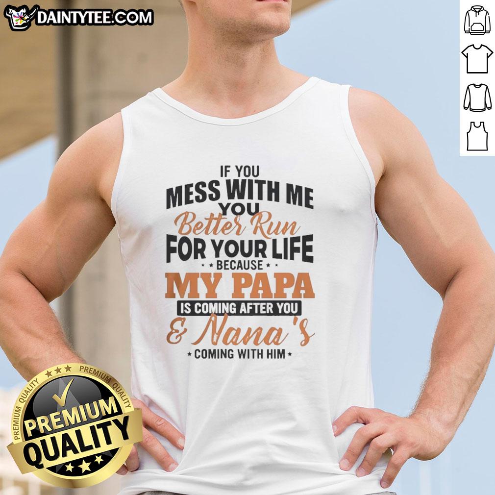 Funny tank top with text 'Mess with me, my papa is coming for you' - perfect for playful and protective vibes.