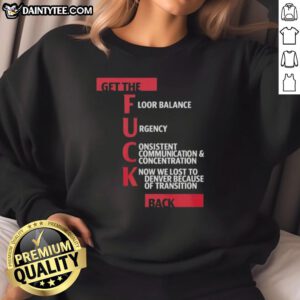 Awesome Jeff Van Gundy Get The F*ck Back Sweatshirt featuring bold text design, perfect for basketball fans and casual wear.