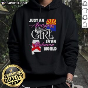 Arizona girl wearing 'Awesome Just An Arizona Girl In A Alabama World' hoodie, showcasing a vibrant, casual style.