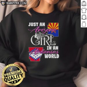 Awesome Arizona girl in an Arkansas world sweatshirt, showcasing a trendy design perfect for casual wear.