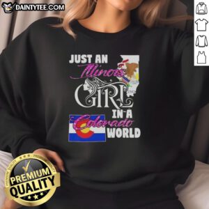 Illinois girl wearing 'Awesome Just An Illinois Girl In A Colorado World' sweatshirt against a scenic Colorado backdrop.
