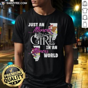 Awesome Just An Illinois Girl In A Illinois World T-Shirt featuring a stylish design perfect for Illinois pride.