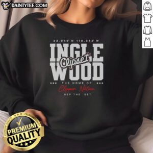 Alt Text: Awesome Los Angeles Clippers Inglewood sweatshirt showcasing Clipper Nation pride with bold team colors and logo.