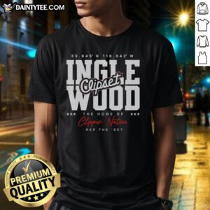 Awesome Los Angeles Clippers Inglewood T-Shirt celebrating Clipper Nation with bold team graphics and vibrant colors.