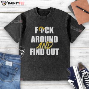 Awesome Los Angeles Rams 'Fck Around And Find Out' washed t-shirt featuring bold graphics and soft fabric.