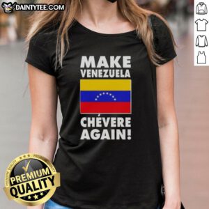 Awesome Make Venezuela Chevere Again flag design on a stylish ladies tee, perfect for expressing patriotism and pride.